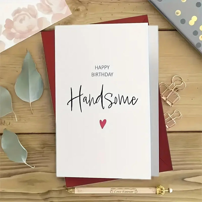 "Happy Birthday Handsome" Card for Him